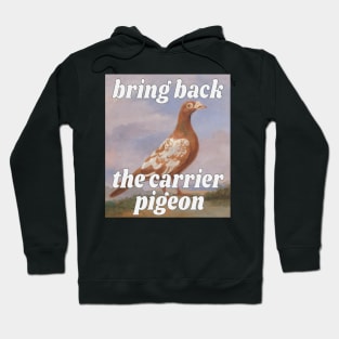Bring Back the Carrier Pigeon Hoodie